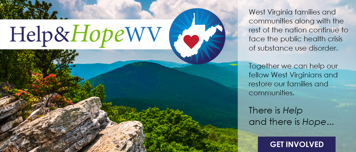 Help and Hope West Virginia / West Virginia families and communities along with the rest of the nation continue to face the public health crisis of substance use disorder. Together we can help our fellow West Virginians and restore our families and communities. There is Help and there is Hope...