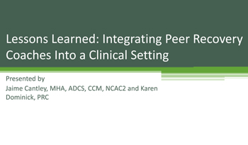 Lessons Learned: Integrating Peer Recovery Coaches Into a Clinical Setting
