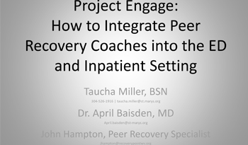 Project Engage:How to Integrate Peer Recovery Coaches into the ED and Inpatient Setting
