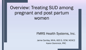 Overview: Treating SUD among pregnant and post partum women